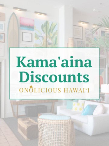 Kama'aina discounts.
